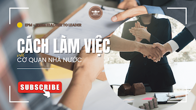 MOD 4.15: CÁCH LÀM VIỆC VỚI CƠ QUAN NHÀ NƯỚC